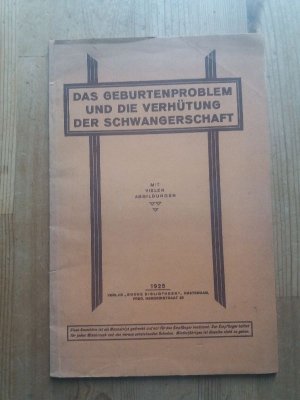 Das Geburtenproblem und die Verhütung der Schwangerschaft. 1925