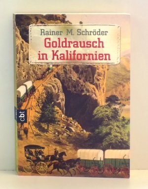 gebrauchtes Buch – Rainer M. Schröder – Goldrausch in Kalifornien