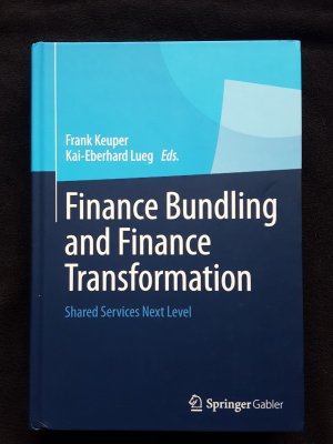 gebrauchtes Buch – Keuper, Frank; Lueg – Finance Bundling and Finance Transformation - Shared Services Next Level