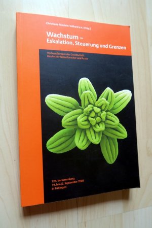 Wachstum - Eskalation, Steuerung und Grenzen. Verhandlungen der Gesellschaft Deutscher Naturforscher und Ärzte.