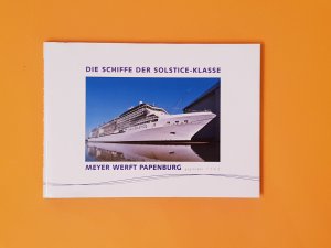 Die Schiffe der Solstice-Klasse. Meyer Werft Papenburg.