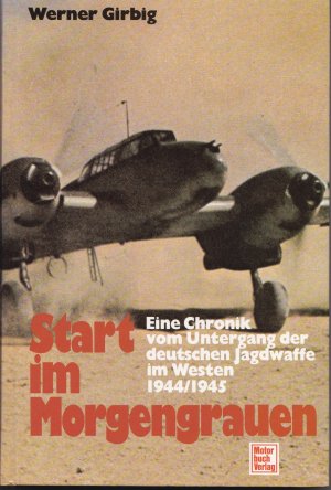 gebrauchtes Buch – Werner Girbig – Start im Morgengrauen