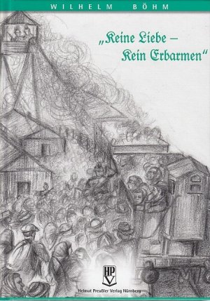 Keine Liebe - kein Erbarmen. Wilhelm Böhm