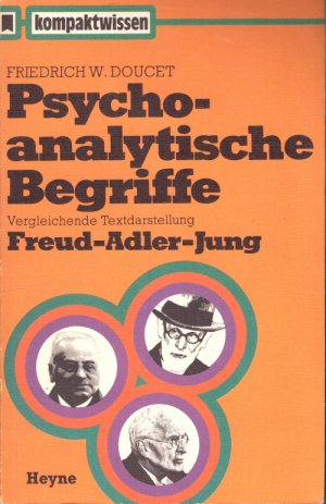 Psychoanalytische Begriffe - Vergleichende Textdarstellung Freud - Adler - Jung