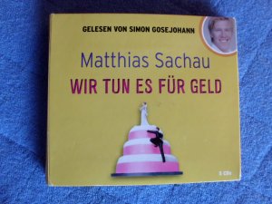 gebrauchtes Hörbuch – Matthias Sachau – Wir tun es für Geld