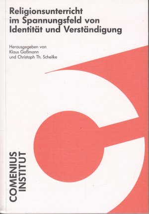 Religionsunterricht im Spannungsfeld von Identität und Verständigung