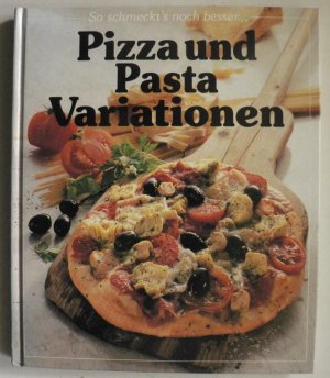 Pizza und Pasta Variationen. So schmeckt`s noch besser...