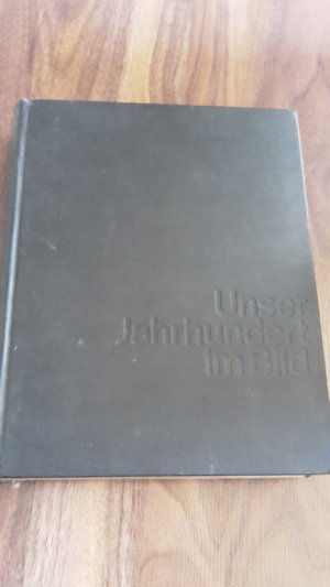 gebrauchtes Buch – Unser Jahrhundert im Bild