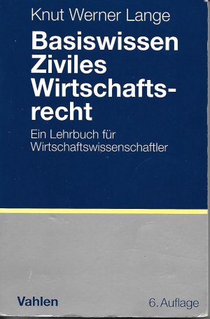 gebrauchtes Buch – Lange, Knut Werner – Basiswissen Ziviles Wirtschaftsrecht - Ein Lehrbuch für Wirtschaftswissenschaftler