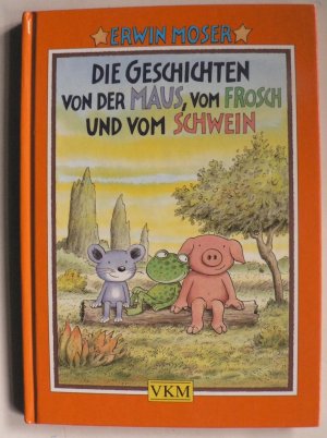 Die Geschichten von der Maus, vom Frosch und vom Schwein