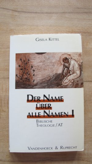 gebrauchtes Buch – Gisela Kittel – Der Name über alle Namen I - Biblische Theologie / AT