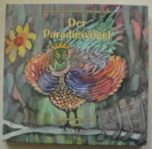 gebrauchtes Buch – Ehrenforth, Karl Heinrich/Grube – Der Paradiesvogel - Die Schöpfungsgeschichte - für Kinder neu erzählt