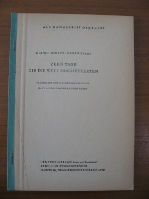 Zehn Tage die die Welt erschütterten. Szenen aus der Oktoberrevolution. Nach Aufzeichnungen John Reeds