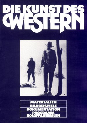 Die Kunst des Western. Materialien, Bildbeispiele, Dokumentation von 75 Jahren Western-Film