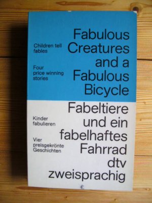 gebrauchtes Buch – Fabulous Creatures and a Fabulous Bicycle / Fabeltiere und ein fabelhaftes Fahrrad