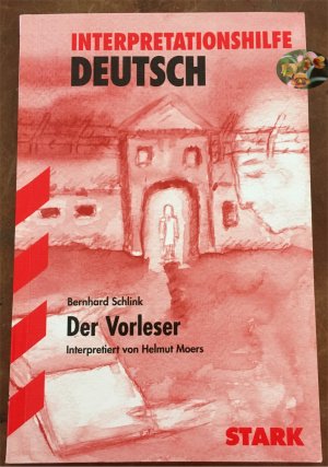 Interpretationshilfe Deutsch. Bernhard Schlink: Der Vorleser. Interpretiert von Helmut Moers