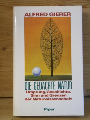 "Die gedachte Natur" Ursprung, Geschichte, Sinn gund Grenzen der Naturwissenschaft