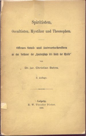 Spiritisten, Occultisten, Mystiker und Theosophen. Offenes Send- und Antwortschreiben an den Verfasser der "Spaziergänge in