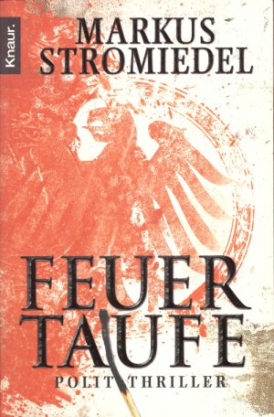 gebrauchtes Buch – Markus Stromiedel – Feuertaufe - Politthriller