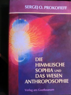 Die himmlische Sophia und das Wesen Anthroposophie.