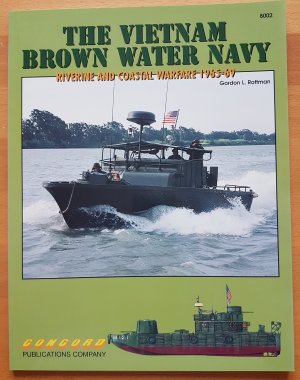 The Vietnam Brown Water Navy, Riverine and Coastal Warfare 1965-69