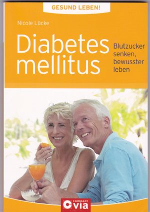 gebrauchtes Buch – Nicole Lücke – Diabetes mellitus - Blutzucker senken, bewusster leben