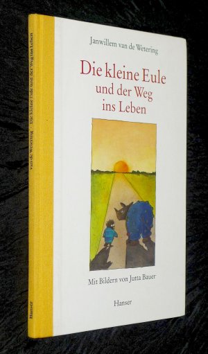 gebrauchtes Buch – Wetering, Janwillem van de – Die kleine Eule und der Weg ins Leben / gebundene Ausgabe