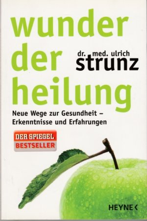 gebrauchtes Buch – Strunz, Dr. med – Wunder der Heilung – Neue Wege zur Gesundheit – Erkenntnisse und Erfahrungen