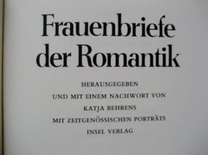 gebrauchtes Buch – Hrsg. Katja Behrens – Frauenbriefe der Romantik -  - mit zeitgenössischen Porträts