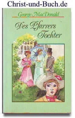 gebrauchtes Buch – George MacDonald – Des Pfarrers Tochter