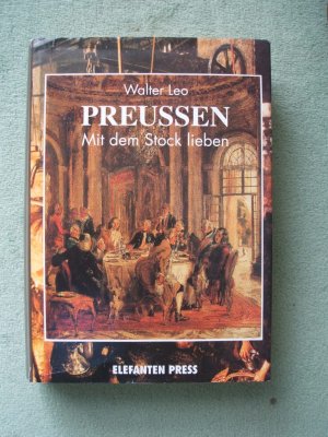 gebrauchtes Buch – Walter Leo – Preussen - Mit dem Stock lieben