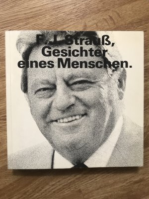 gebrauchtes Buch – F.J. Strauß, Gesichter eines Menschen