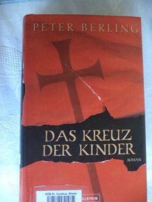 gebrauchtes Buch – Peter Berling – Das Kreuz der Kinder - ehemaliges Büchereiexemplar