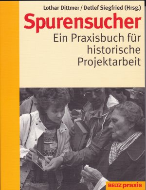 gebrauchtes Buch – Dittmer, Lothar; Siegfried – Spurensucher - Ein Praxisbuch für historische Projektarbeit