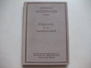 Siemens Handbücher 12. Band - Elektrizität in der Landwirtschaft