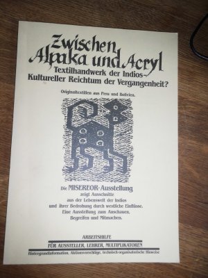 gebrauchtes Buch – Bischöfliches Hilfswerk MISEREOR – Zwischen Alpaka und Acryl - Textilhandwerk der Indios - Kultureller Reichtum der Vergangenheit?.