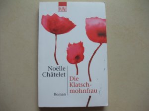 gebrauchtes Buch – Noëlle Châtelet – Die Klatschmohnfrau