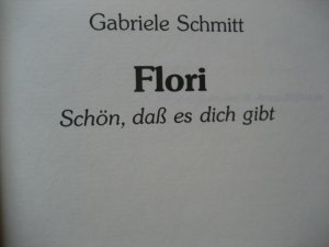 gebrauchtes Buch – Gabriele Schmitt – FLORI - Schön, dass es dich gibt