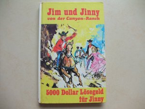 Jim und Jinny von der Canyon-Ranch - 5000 Dollar Lösegeld für Jinny