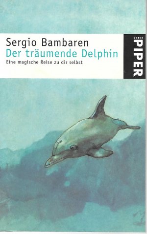 gebrauchtes Buch – Sergio Bambaren – Der träumende Delphin - Eine magische Reise zu dir selbst