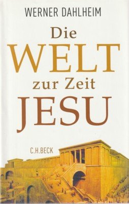 gebrauchtes Buch – Werner Dahlheim – Die Welt zur Zeit Jesu.