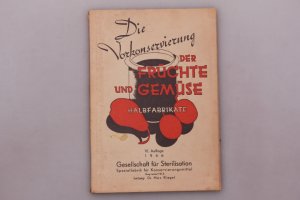 DIE VORKONSERVIERUNG DER FRÜCHTE UND GEMÜSE. Halbfabrikate