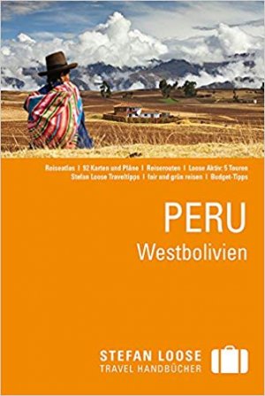 gebrauchtes Buch – Stefan Loose – Stefan Loose Reiseführer Peru, Westbolivien - mit Reiseatlas