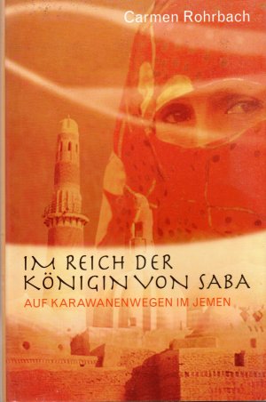 Im Reich der Königin von Saba - Auf Karawanenwegen im Jemen