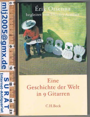 gebrauchtes Buch – Erik Orsenna / Thierry Arnoult – Eine Geschichte der Welt in 9 Gitarren.