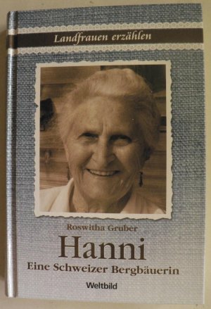 Hanni - Eine Schweizer Bergbäuerin (Landfrauen erzählen)