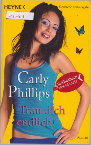 gebrauchtes Buch – Carly Phillips – Trau dich endlich!