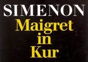 gebrauchtes Buch – Simenon, Georges; Kuhn – Maigret in Kur. [detebe 21770.]