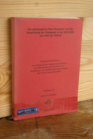 Die pädagogische Marx-Rezeption und die Entwicklung der Pädagogik in der SBZ/DDR von 1945 bis 1952/53