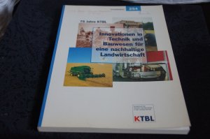 Innovationen in Technik und Bauwesen für eine nachhaltige Landwirtschaft: 75 Jahre KTBL